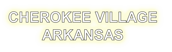 CHEROKEE VILLAGE
ARKANSAS
