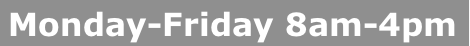 Monday-Friday 8am-4pm
